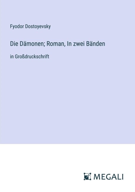 Die Dämonen; Roman, In zwei Bänden - Fyodor Dostoyevsky