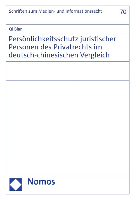 Persönlichkeitsschutz juristischer Personen des Privatrechts im deutsch-chinesischen Vergleich - Qi Bian