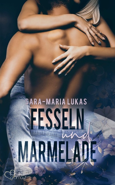 Fesseln und Marmelade - Sara-Maria Lukas