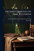 Cover-Bild zum Titel 'Oeuvres Complètes De Mme. Riccoboni' von ''