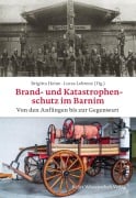 Cover-Bild zum Titel 'Brand- und Katastrophenschutz im Barnim von den Anfängen bis zur Gegenwart' von ''