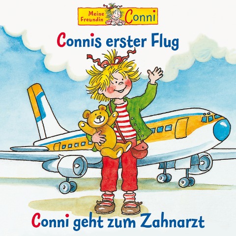 Connis erster Flug / Conni geht zum Zahnarzt - Hans-Joachim Herwald, Sabine Jahnke, Liane Schneider, Alexander Ester