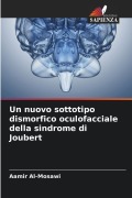 Cover-Bild zum Titel 'Un nuovo sottotipo dismorfico oculofacciale della sindrome di Joubert' von 'Aamir Al-Mosawi'