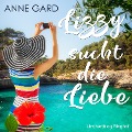 Cover-Bild zum Titel 'Lizzy sucht die Liebe - Romance Alliance Love Shots 2 (Ungekürzt)' von 'Anne Gard'