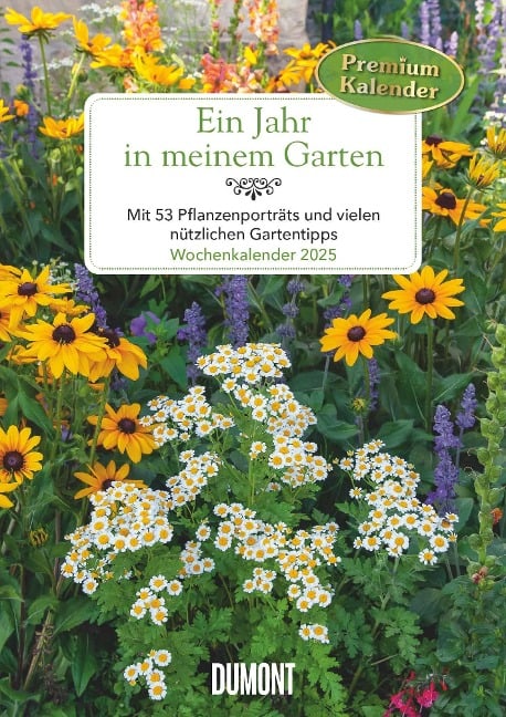 Ein Jahr in meinem Garten - Wochenkalender 2025 - Garten-Kalender mit 53 Blatt - Format 21,0 x 29,7 cm - Spiralbindung - 