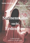 Cover-Bild zum Titel 'Sternenmann sucht Erdenfrau' von 'Sabine Richling, Christina Lelewell'
