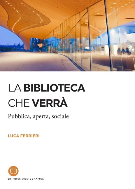 La biblioteca che verrà - Luca Ferrieri