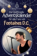 Cover-Bild zum Titel 'Der inoffizielle Adventskalender für alle Fans von Fontaines D.C.' von 'Aaron Herrmann'