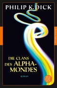 Cover-Bild zum Titel 'Die Clans des Alpha-Mondes' von 'Philip K. Dick'