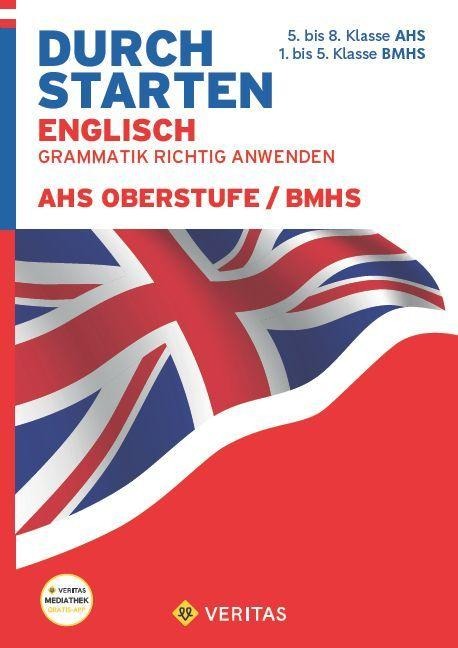 Durchstarten 9.-13. Schuljahr - AHS-O/BHMS - Grammatik - Lernhilfe mit herausnehmbares Lösungsheft - 