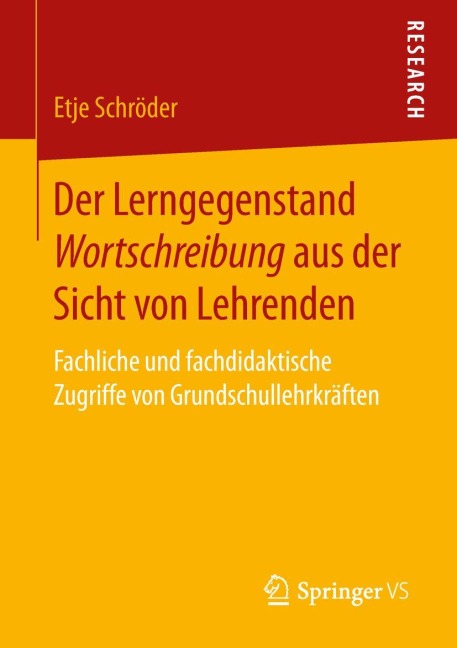 Der Lerngegenstand Wortschreibung aus der Sicht von Lehrenden - Etje Schröder