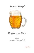 Cover-Bild zum Titel 'Hopfen und Malz' von 'Roman Kempf'