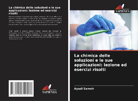 La chimica delle soluzioni e le sue applicazioni: lezione ed esercizi risolti - Ayadi Sameh