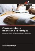 Cover-Bild zum Titel 'Consapevolezza finanziaria in famiglia' von 'Abdoulaye Dieye'