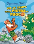 Via le zampe dalla pietra di fuoco! Preistotopi - Geronimo Stilton