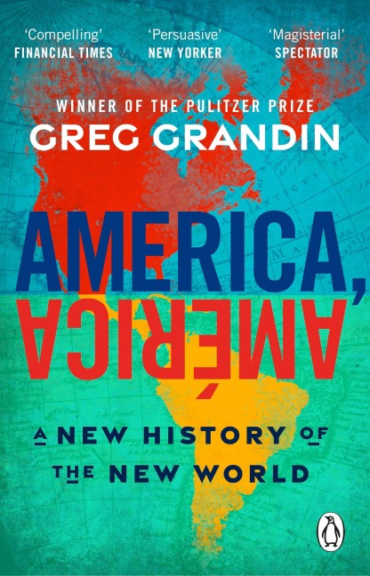 America, América - Greg Grandin