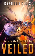 Cover-Bild zum Titel 'Veiled: Prequel to the Star Guild Saga' von 'Brandon Ellis'