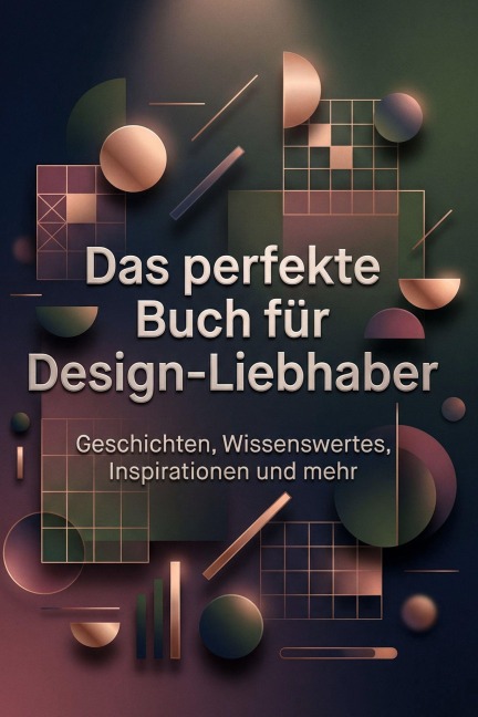 Das perfekte Buch für Design-Liebhaber - Theo Bauer
