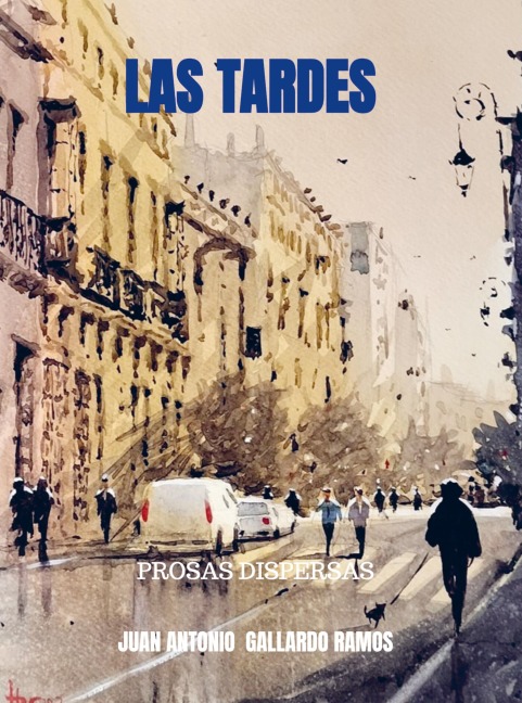LAS TARDES - Juan Antonio Gallardo Ramos