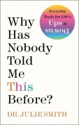 Cover-Bild zum Titel 'Why Has Nobody Told Me This Before?' von 'Julie Smith'