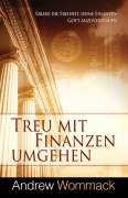Cover-Bild zum Titel 'Treu mit Finanzen umgehen' von 'Andrew Wommack'