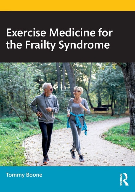 Exercise Medicine for the Frailty Syndrome - Tommy Boone