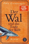 Der Wal und das Ende der Welt - John Ironmonger