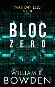 Bloc Zero - William Bowden