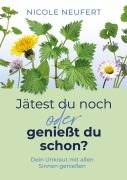 Cover-Bild zum Titel 'Jätest du noch oder genießt du schon?' von 'Nicole Neufert'