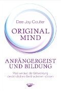 Cover-Bild zum Titel 'Original Mind - Anfängergeist und Bildung' von 'Dee Joy Coulter'