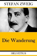 Cover-Bild zum Titel 'Die Wanderung' von 'Stefan Zweig'