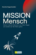 Cover-Bild zum Titel 'Mission Mensch' von 'Dorette Segschneider'
