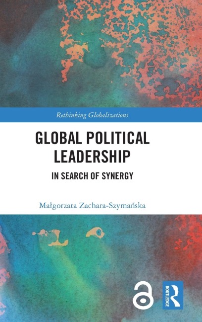Global Political Leadership - Ma¿gorzata Zachara-Szyma¿ska