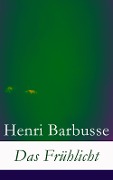 Das Frühlicht - Henri Barbusse