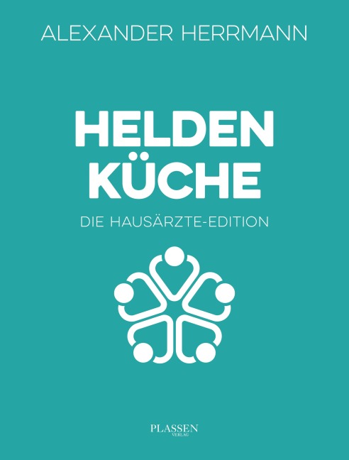 Heldenküche - Die Hausärzte-Edition - Alexander Herrmann