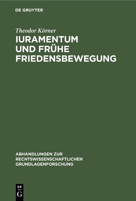 Iuramentum und frühe Friedensbewegung - Theodor Körner