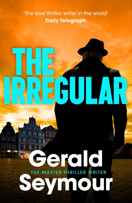The Irregular - Gerald Seymour