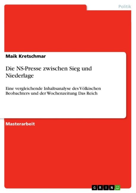 Die NS-Presse zwischen Sieg und Niederlage - Maik Kretschmar