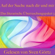Cover-Bild zum Titel 'Das literarische Überraschungspaket 3: Auf der Suche nach dir und mir' von 'E. T. A. Hoffmann, Arthur Schnitzler, Leo Tolstoi, Kurt Tucholsky, Stefan Zweig'