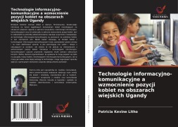 Cover-Bild zum Titel 'Technologie informacyjno-komunikacyjne a wzmocnienie pozycji kobiet na obszarach wiejskich Ugandy' von 'Patricia Kevine Litho'