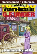 Cover-Bild zum Titel 'G. F. Unger Western-Bestseller Sammelband 80' von 'G. F. Unger'