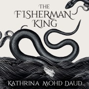 Cover-Bild zum Titel 'The Fisherman King' von 'Kathrina Mohd Daud'