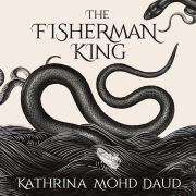 Cover-Bild zum Titel 'The Fisherman King' von 'Kathrina Mohd Daud'
