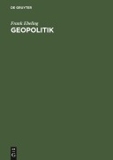 Cover-Bild zum Titel 'Geopolitik' von 'Frank Ebeling'