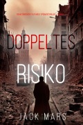 Cover-Bild zum Titel 'Doppeltes Risiko (Ein historischer Tyler Wolf Spionagethriller - Band 5)' von 'Jack Mars'