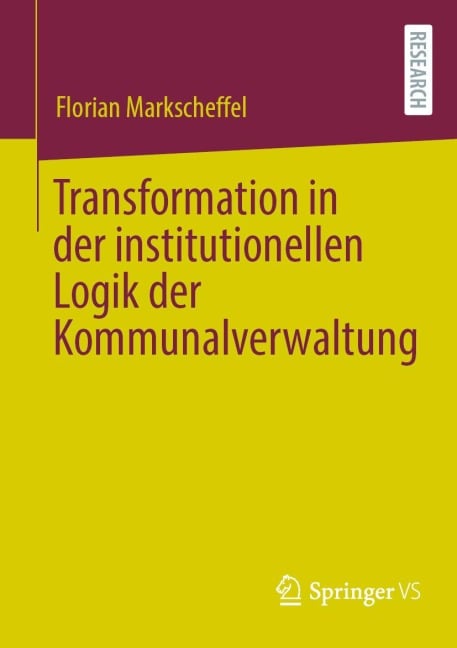 Transformation in der institutionellen Logik der Kommunalverwaltung - Florian Markscheffel