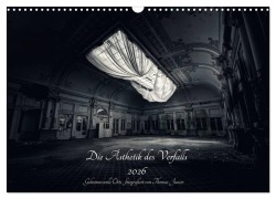 Cover-Bild zum Titel 'Lost in Decay 2026 - Die Ästhetik des Verfalls (Wandkalender 2026 DIN A3 quer), CALVENDO Monatskalender' von 'Thomas Junior'