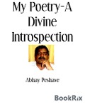 My Poetry-A Divine Introspection - Abhay Peshave