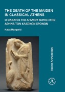 Cover-Bild zum Titel 'The Death of the Maiden in Classical Athens' von 'Katia Margariti'