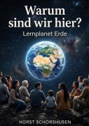 Cover-Bild zum Titel 'Warum sind wir hier?' von 'Horst Schörshusen'